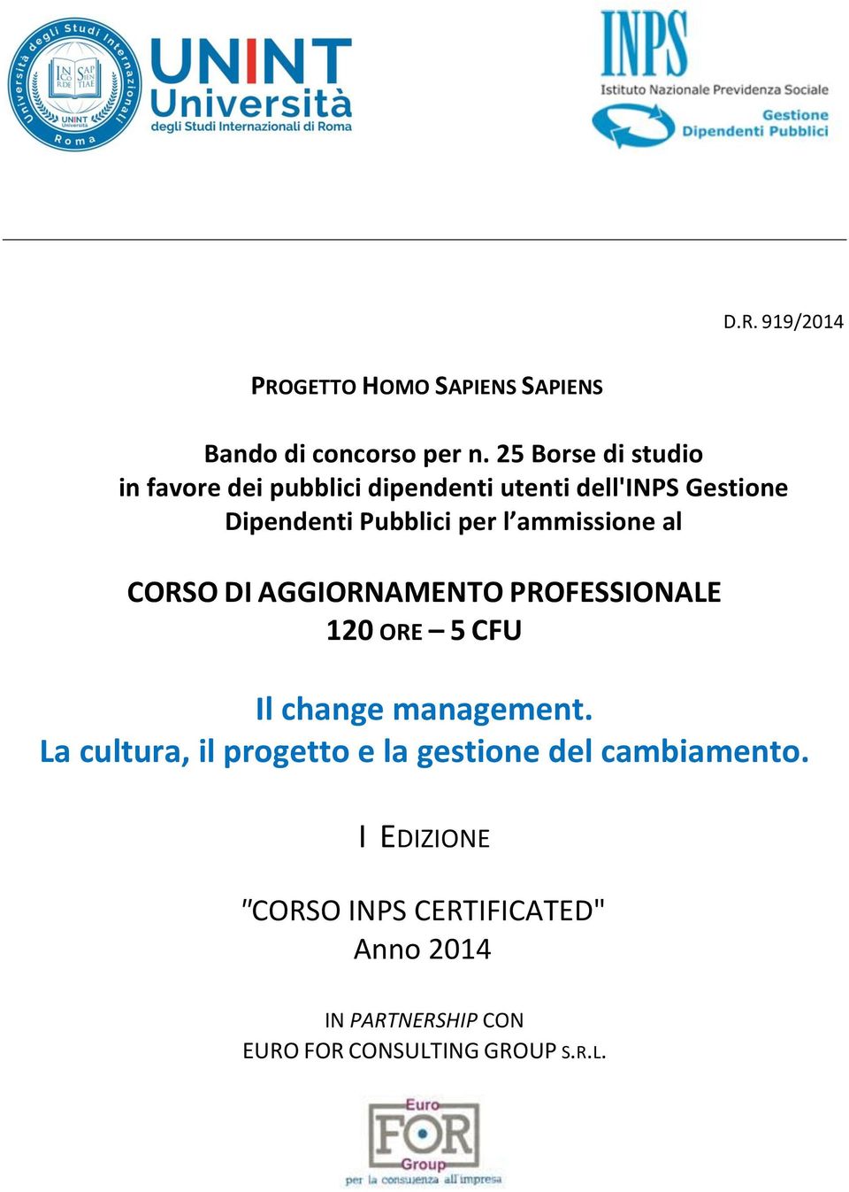 l ammissione al CORSO DI AGGIORNAMENTO PROFESSIONALE 120 ORE 5 CFU Il change management.