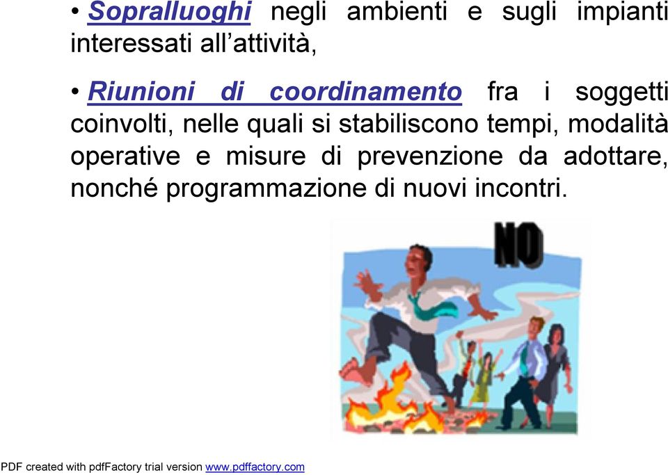 nelle quali si stabiliscono tempi, modalità operative e misure