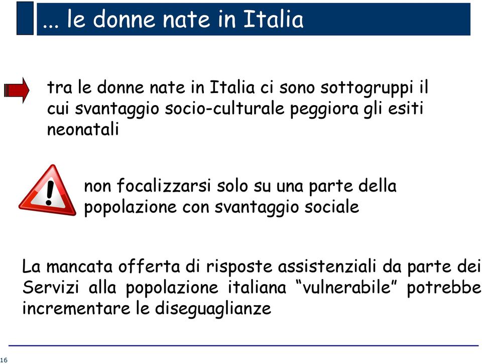 della popolazione con svantaggio sociale La mancata offerta di risposte assistenziali da