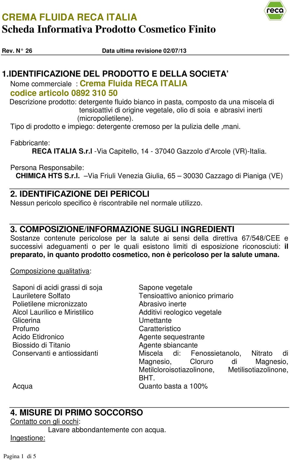 Persona Responsabile: CHIMICA HTS S.r.l. Via Friuli Venezia Giulia, 65 30