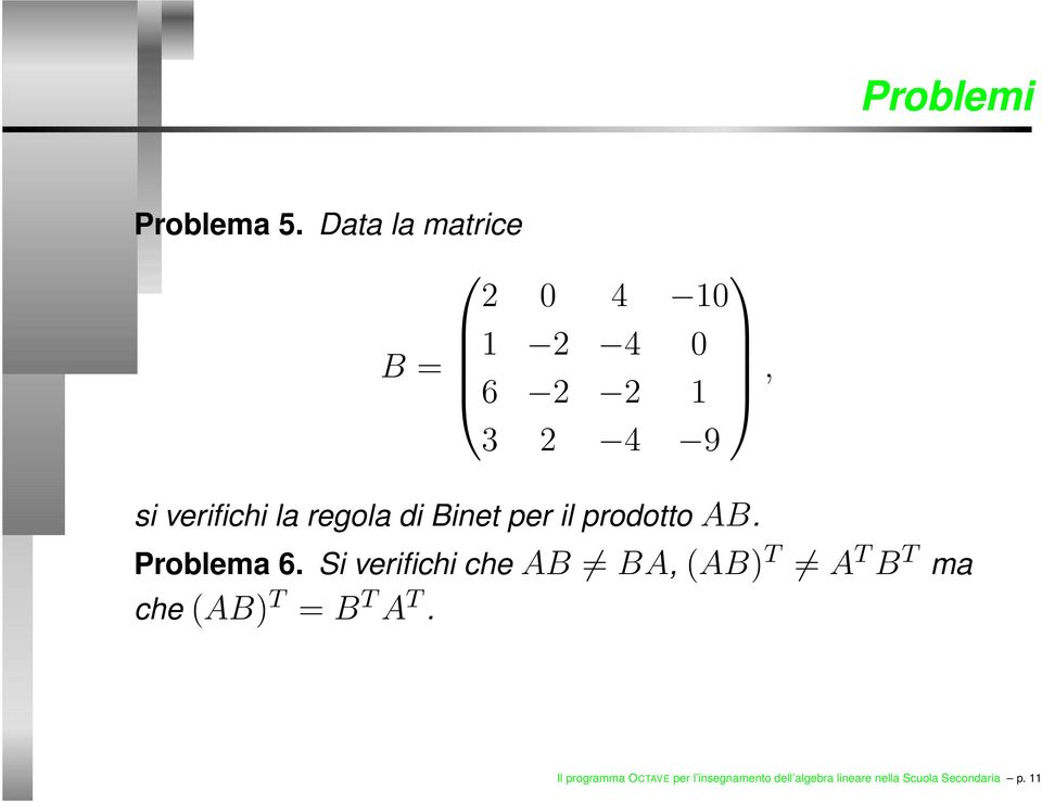 regola di Binet per il prodotto AB. Problema 6.