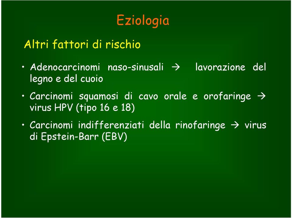 squamosi di cavo orale e orofaringe virus HPV (tipo 16 e