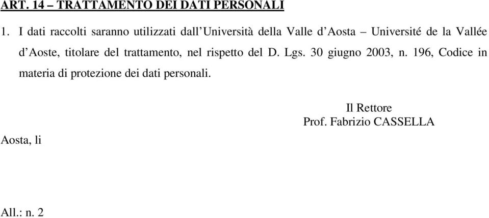 de la Vallée d Aoste, titolare del trattamento, nel rispetto del D. Lgs.