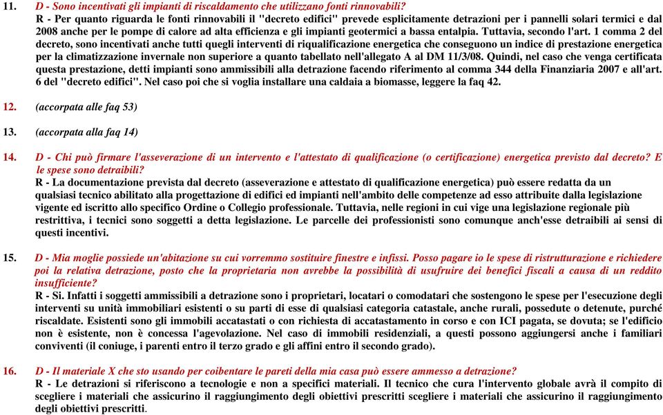 impianti geotermici a bassa entalpia. Tuttavia, secondo l'art.