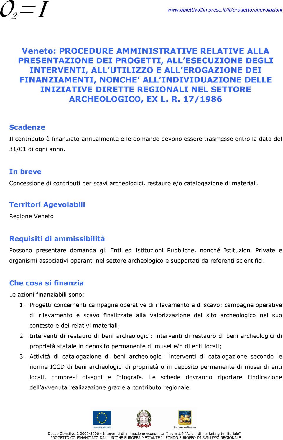 In breve Concessione di contributi per scavi archeologici, restauro e/o catalogazione di materiali.