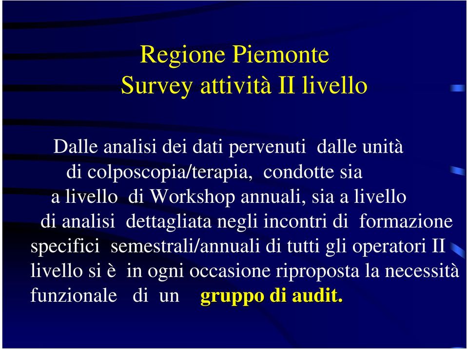 dettagliata negli incontri di formazione specifici semestrali/annuali di tutti gli