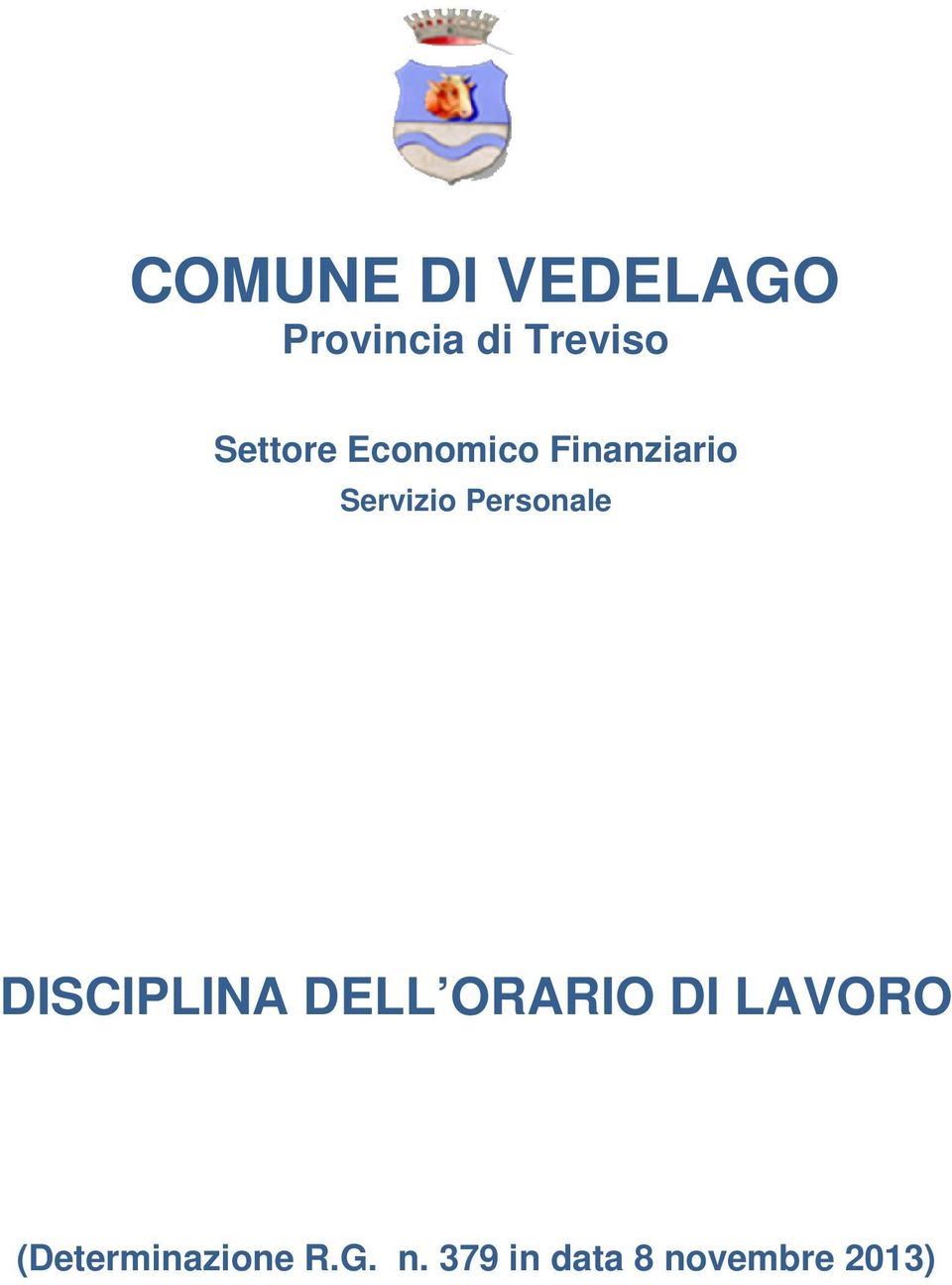 Personale DISCIPLINA DELL ORARIO DI LAVORO