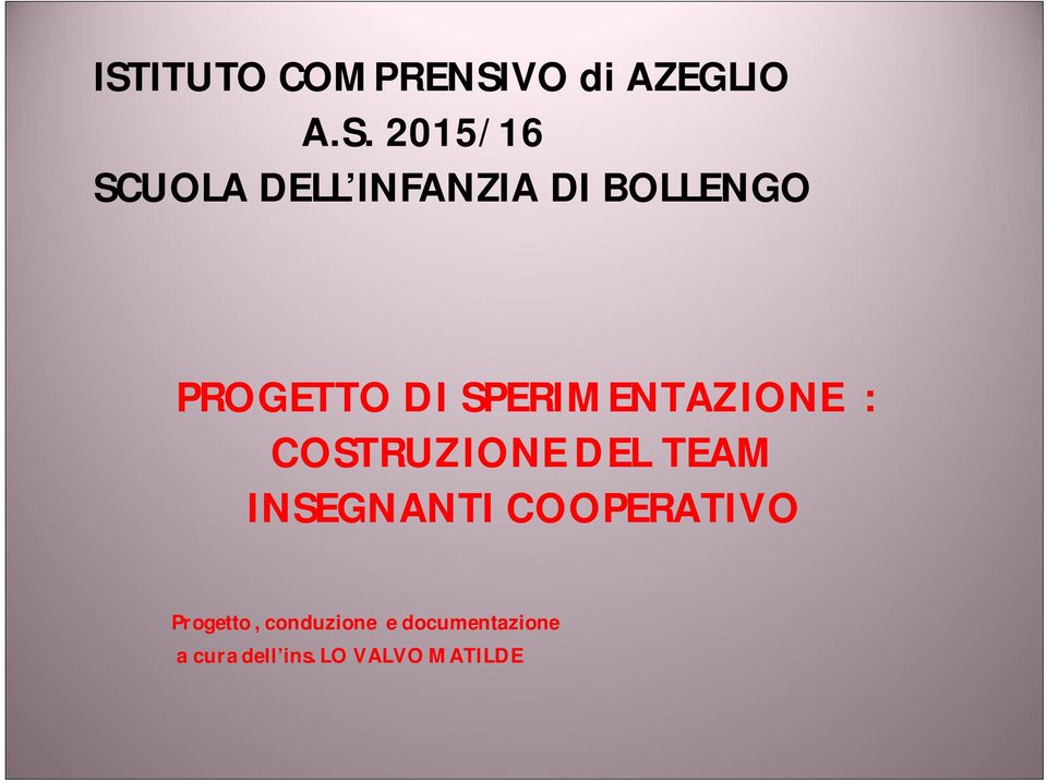 COSTRUZIONE DEL TEAM INSEGNANTI COOPERATIVO Progetto,