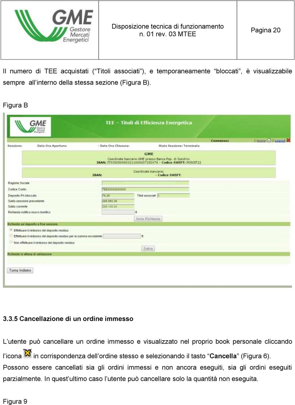 3.5 Cancellazione di un ordine immesso L utente può cancellare un ordine immesso e visualizzato nel proprio book personale cliccando l icona in