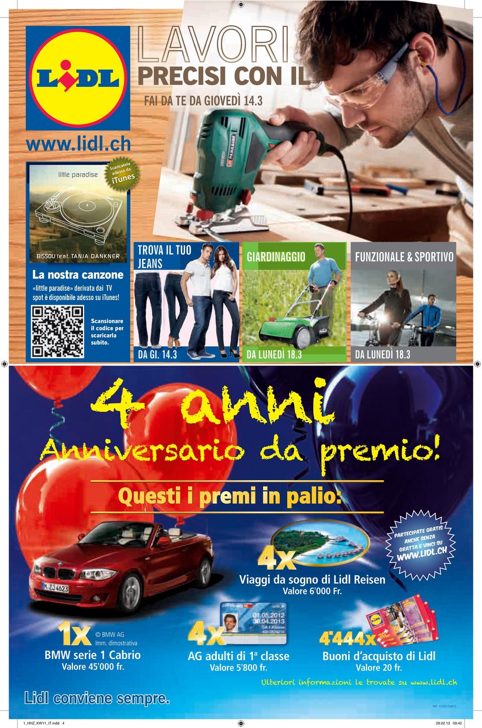 Scansionar il codic pr scaricarla subito. 4 anni DA GI. 14.3 DA lundì 18.3 DA lundì 18.3 Annivrsario da prmio! tis gra cipat Part a z s n a n ch ci s u a vin g r at t h.lidl.