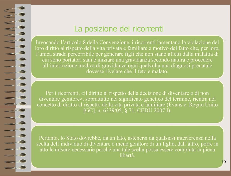 gravidanza ogni qualvolta una diagnosi prenatale dovesse rivelare che il feto è malato.