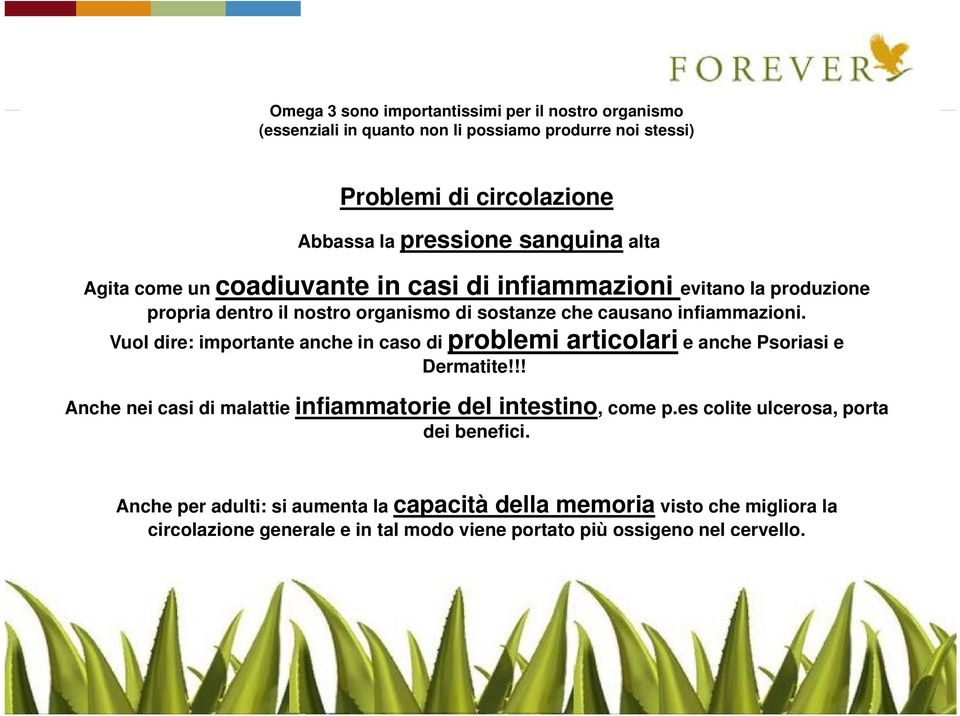 Vuol dire: importante anche in caso di problemi articolari e anche Psoriasi e Dermatite!!! Anche nei casi di malattie infiammatorie del intestino, come p.