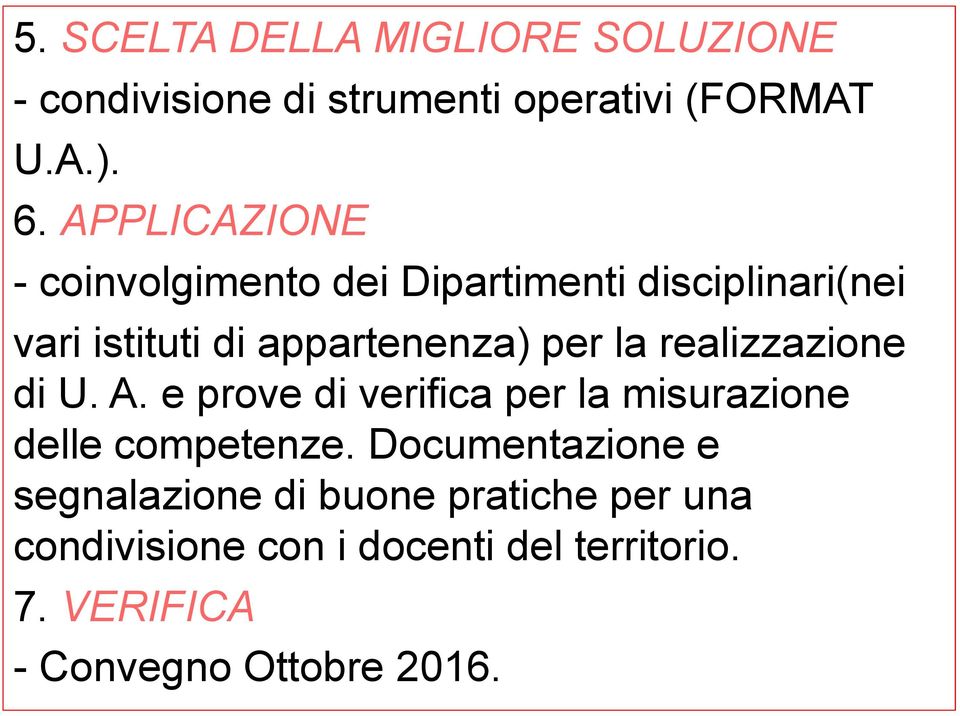 realizzazione di U. A. e prove di verifica per la misurazione delle competenze.