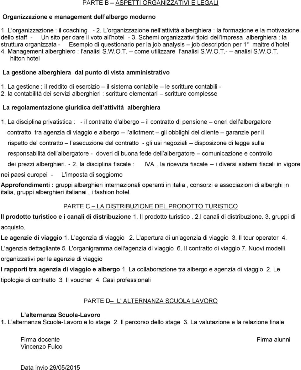 Schemi organizzativi tipici dell impresa alberghiera : la struttura organizzata - Esempio di questionario per la job analysis job description per 1 maitre d hotel 4.