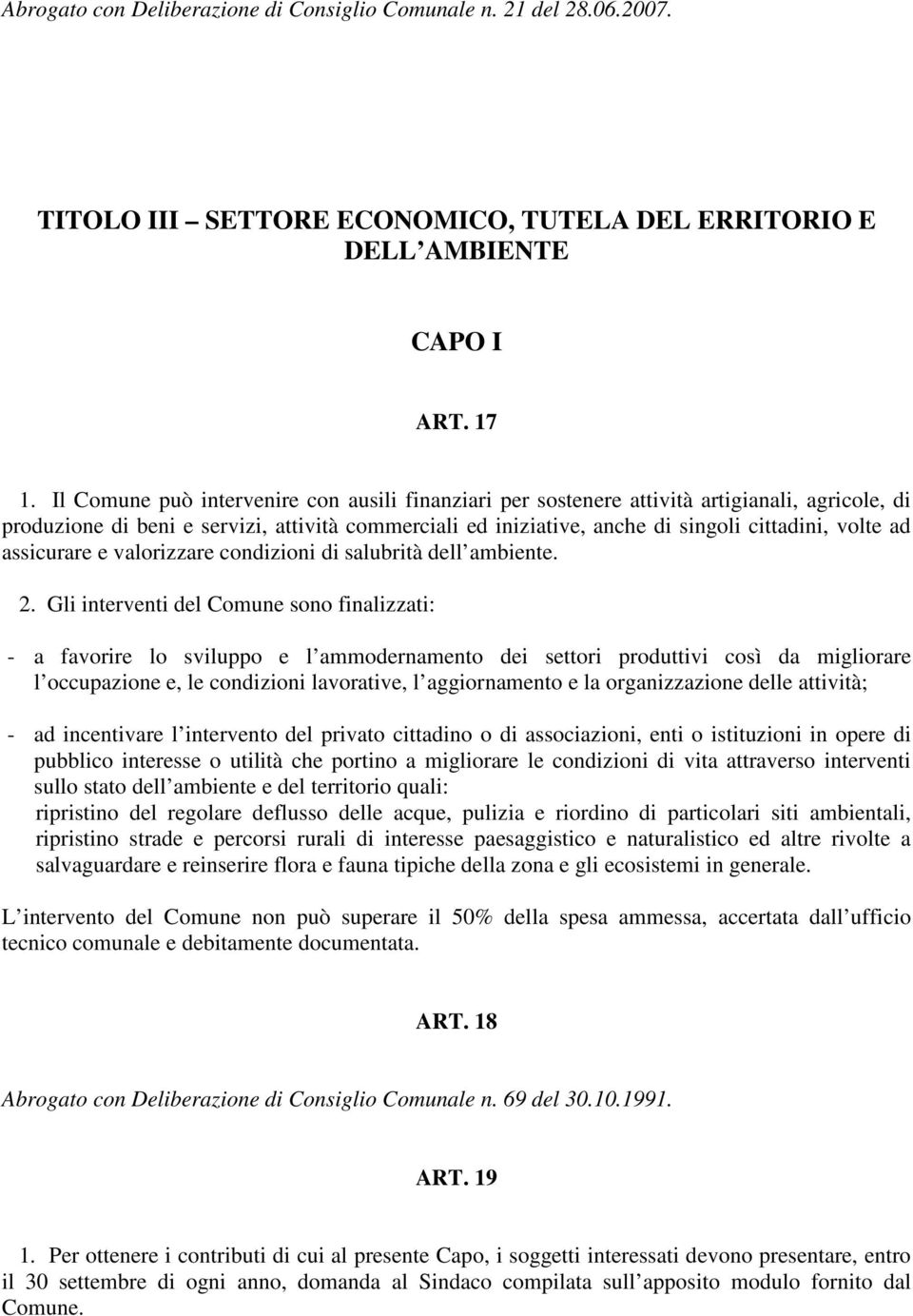 assicurare e valorizzare condizioni di salubrità dell ambiente. 2.