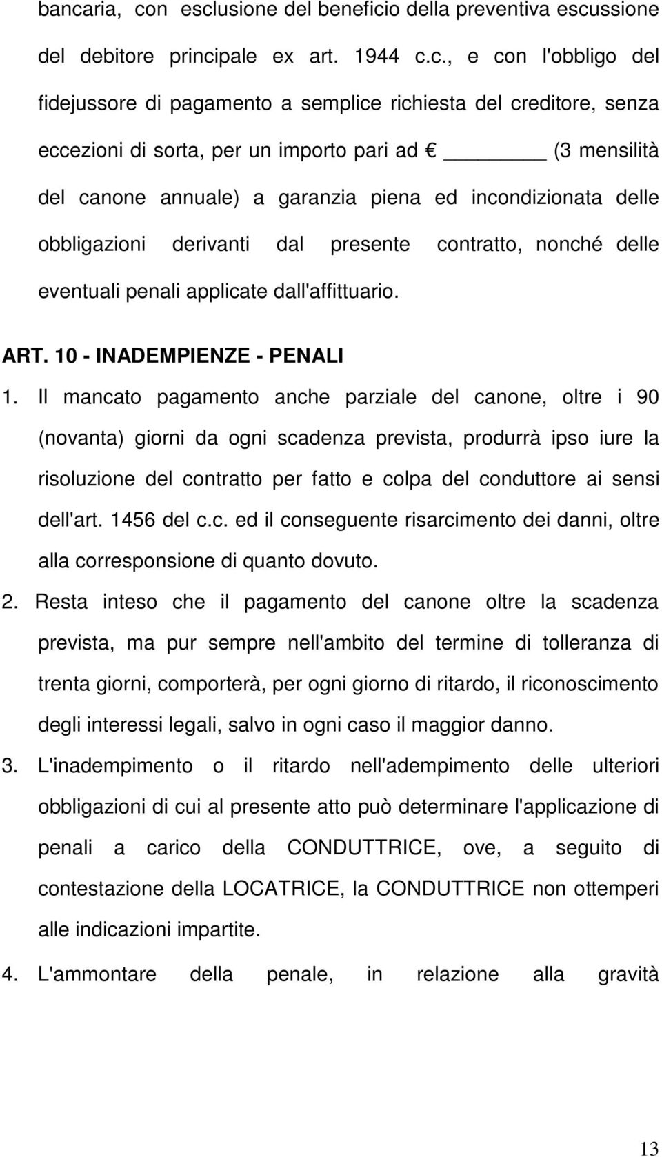 applicate dall'affittuario. ART. 10 - INADEMPIENZE - PENALI 1.