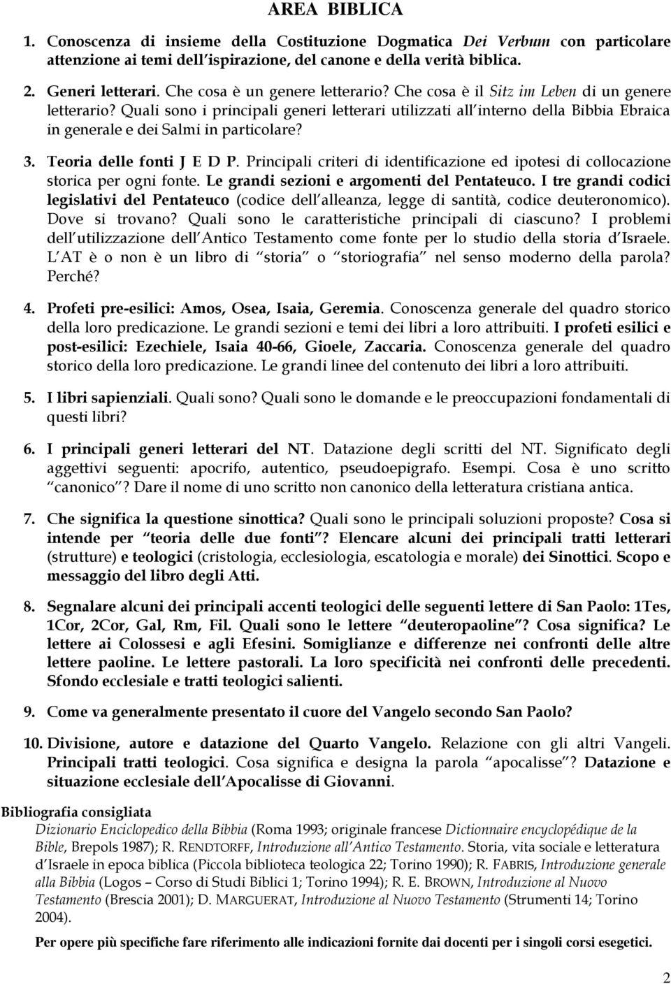 Quali sono i principali generi letterari utilizzati all interno della Bibbia Ebraica in generale e dei Salmi in particolare? 3. Teoria delle fonti J E D P.