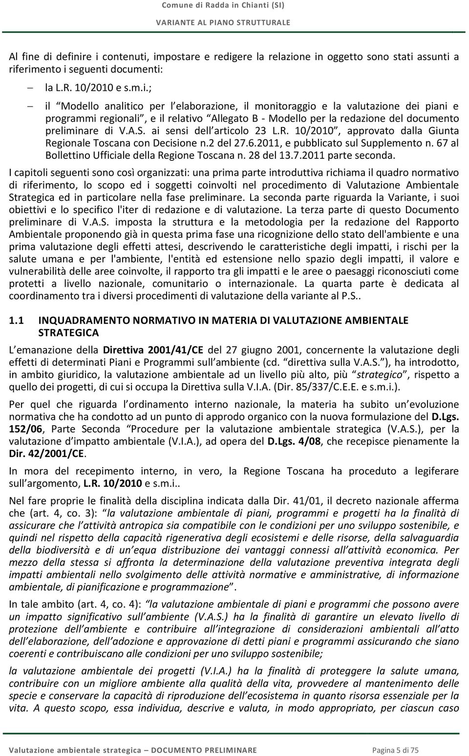 67 al Bollettino Ufficiale della Regione Toscana n. 28 del 13.7.2011 parte seconda.