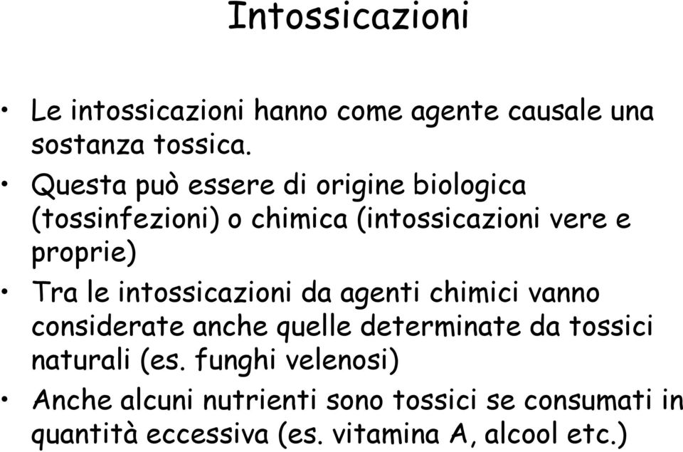 le intossicazioni da agenti chimici vanno considerate anche quelle determinate da tossici naturali