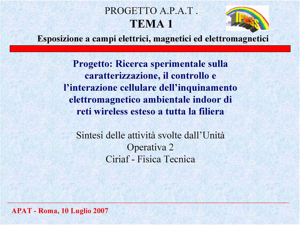 TEMA 1 Esposizione a campi elettrici, magnetici ed elettromagnetici Progetto: Ricerca