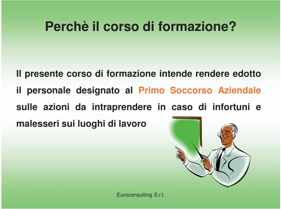 il personale designato al Primo Soccorso Aziendale