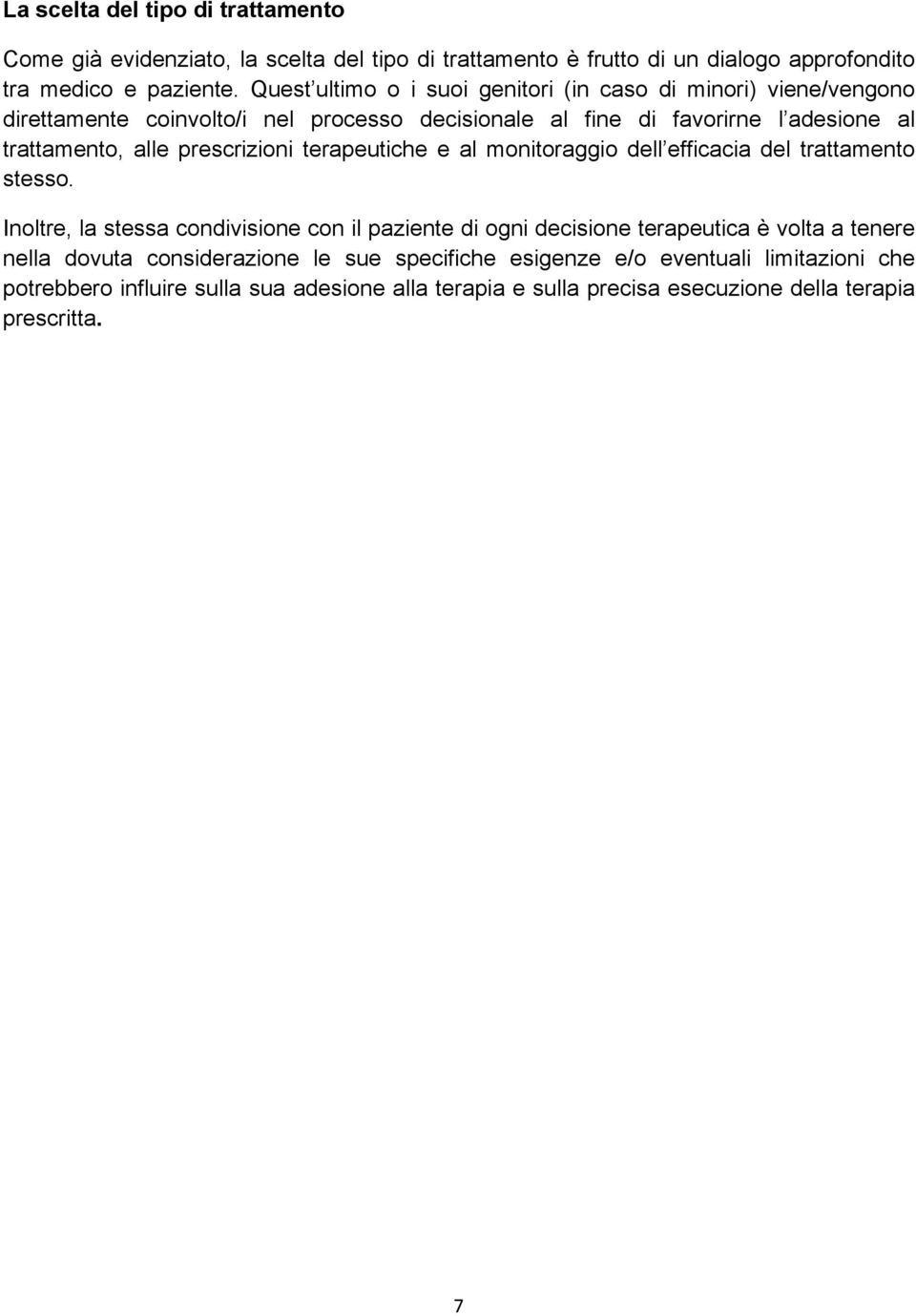 prescrizioni terapeutiche e al monitoraggio dell efficacia del trattamento stesso.