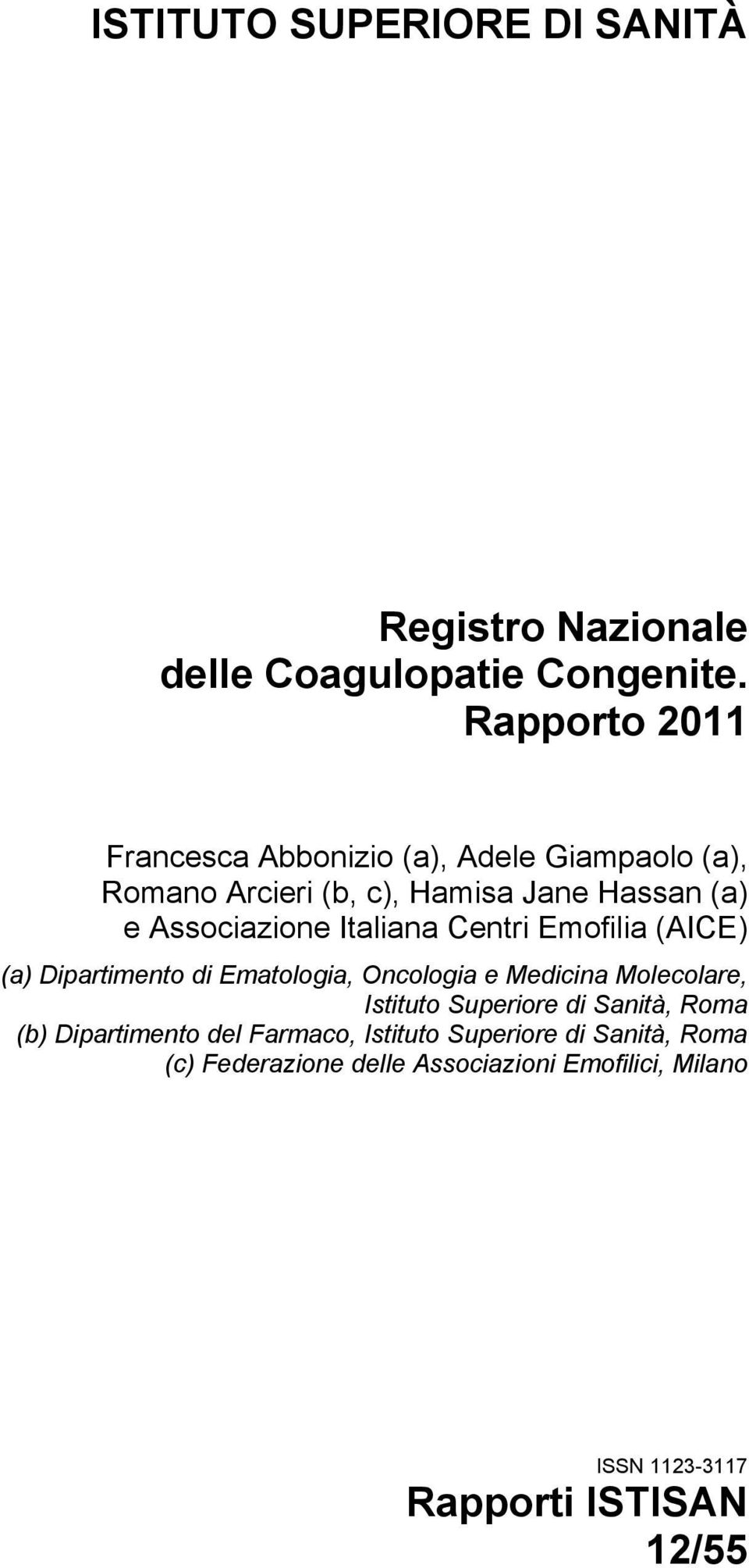 Italiana Centri Emofilia (AICE) (a) Dipartimento di Ematologia, Oncologia e Medicina Molecolare, Istituto Superiore di
