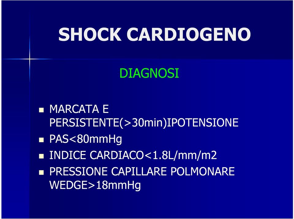 PAS<80mmHg INDICE CARDIACO<1.