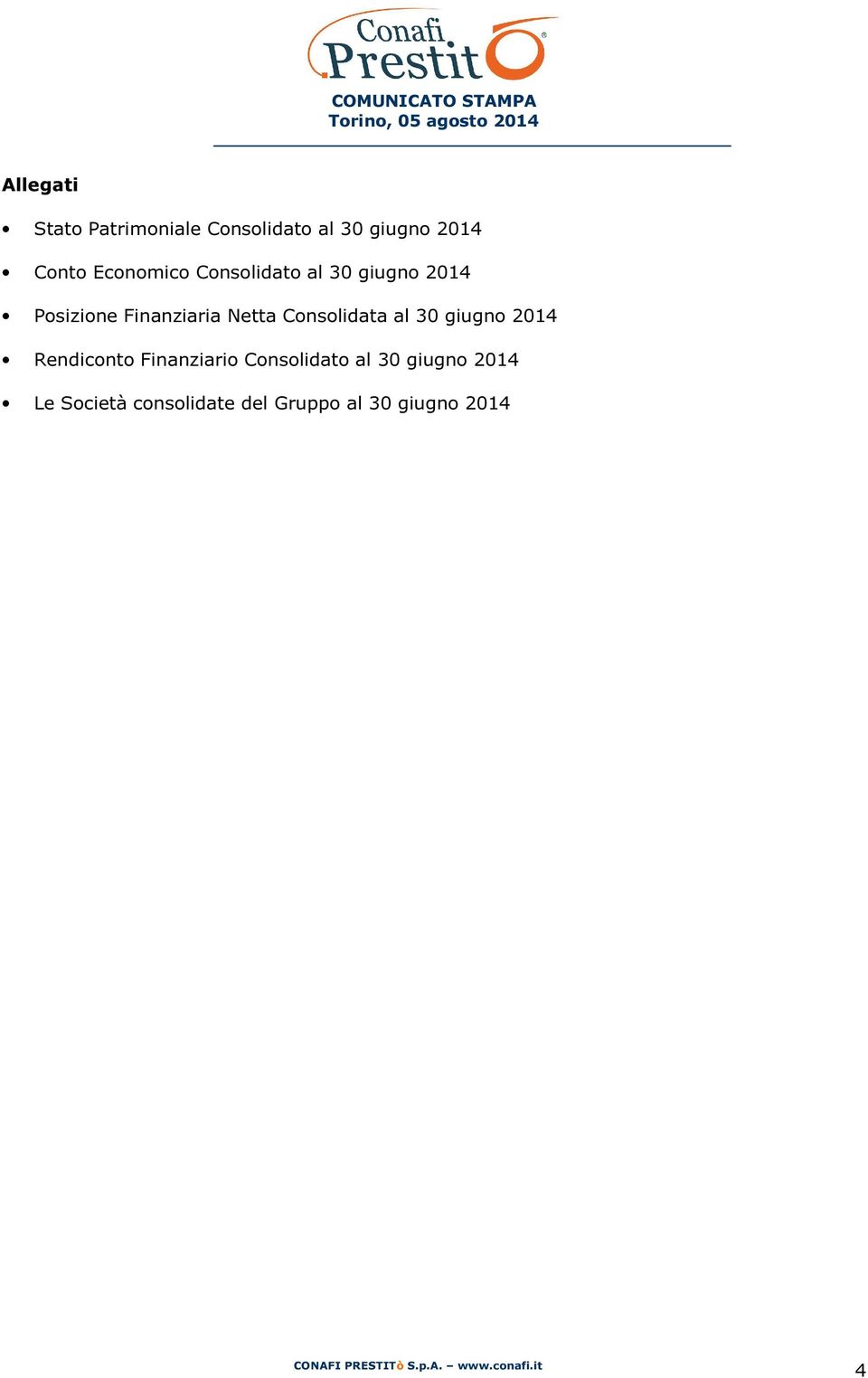 Netta Consolidata al 30 giugno 2014 Rendiconto Finanziario