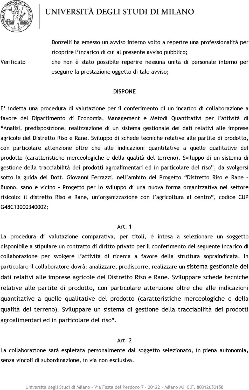 Economia, Management e Metodi Quantitativi per l attività di Analisi, predisposizione, realizzazione di un sistema gestionale dei dati relativi alle imprese agricole del Distretto Riso e Rane.