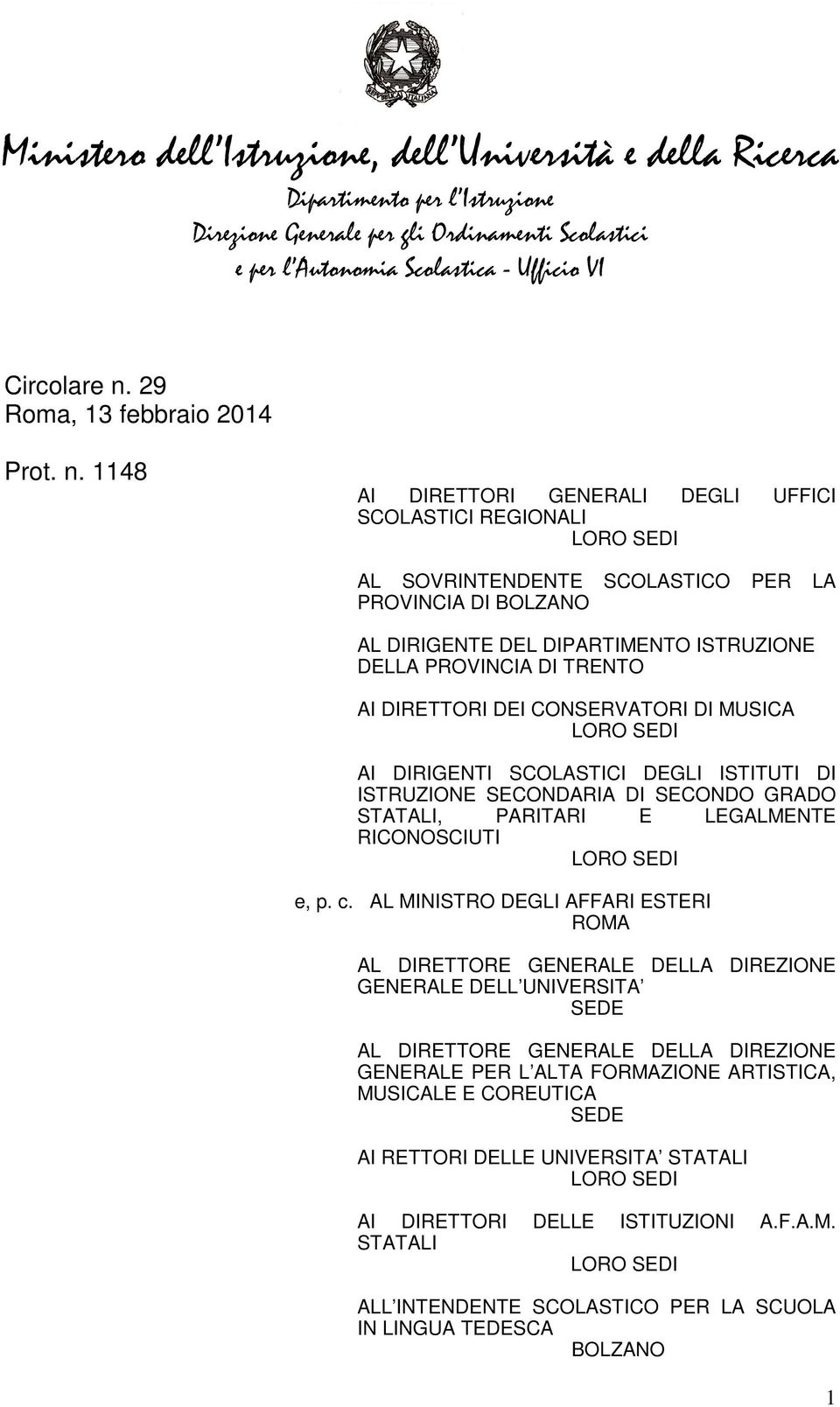 1148 AI DIRETTORI GENERALI DEGLI UFFICI SCOLASTICI REGIONALI LORO SEDI AL SOVRINTENDENTE SCOLASTICO PER LA PROVINCIA DI BOLZANO AL DIRIGENTE DEL DIPARTIMENTO ISTRUZIONE DELLA PROVINCIA DI TRENTO AI