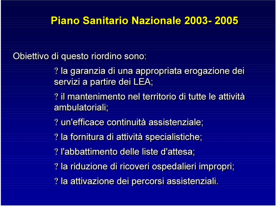 il mantenimento nel territorio di tutte le attività ambulatoriali;?