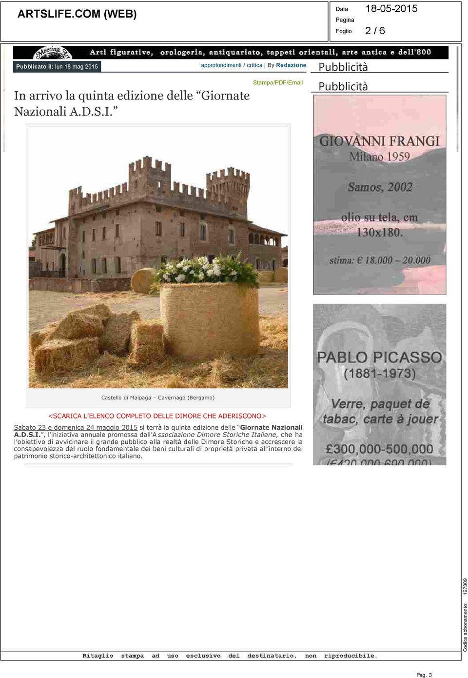 approfondimenti / critica By Redazione Stampa/PDF/Email Pubblicità Pubblicità Castello di Malpaga Cavernago (Bergamo) <SCARICA L ELENCO COMPLETO DELLE DIMORE CHE ADERISCONO>