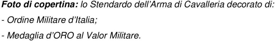 di: - Ordine Militare d Italia;