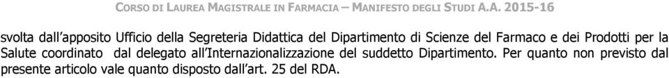 delegato all Internazionalizzazione del suddetto Dipartimento.