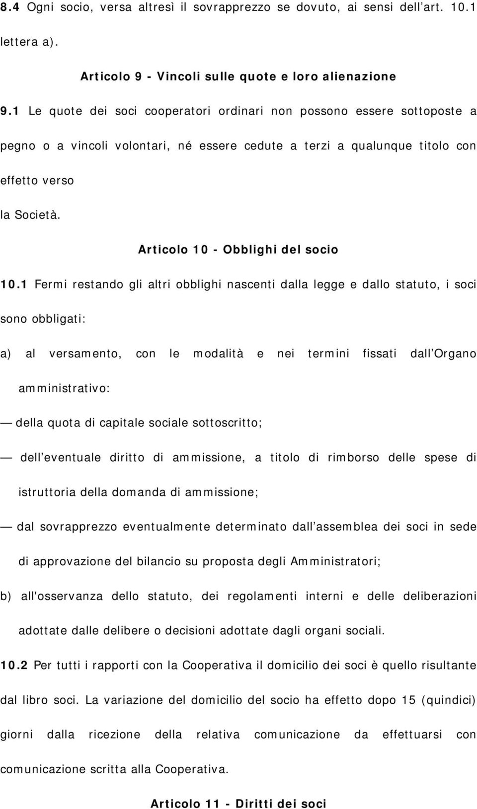 Articolo 10 - Obblighi del socio 10.