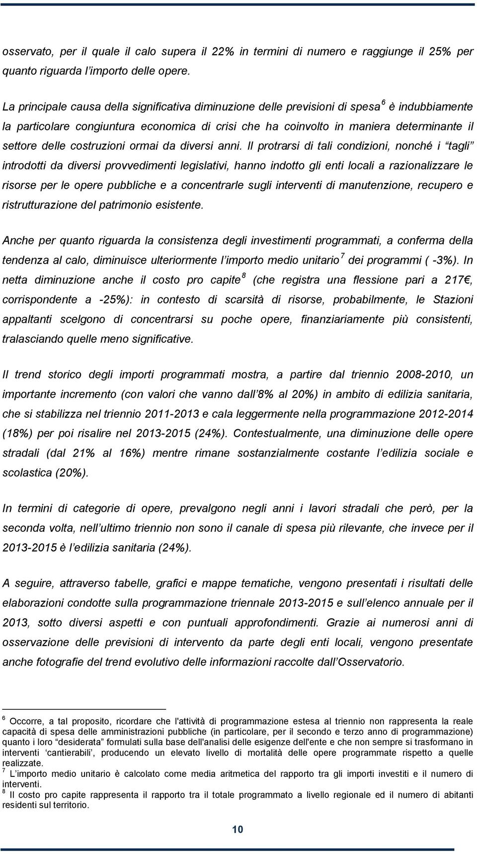 costruzioni ormai da diversi anni.