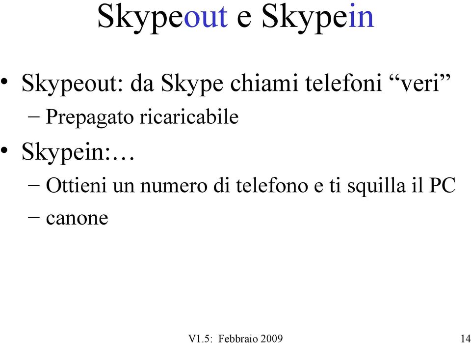 ricaricabile Skypein: Ottieni un numero di