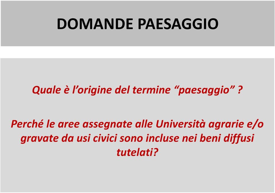 Perché le aree assegnate alle Università