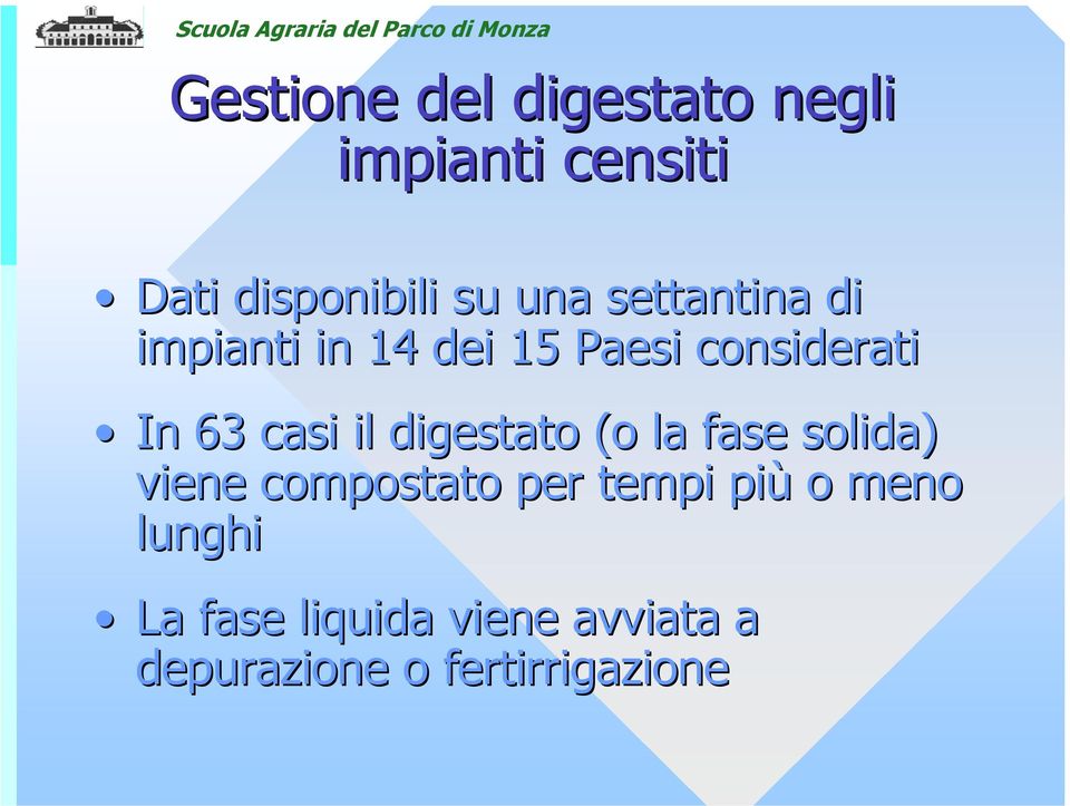 il digestato (o la fase solida) viene compostato per tempi più o