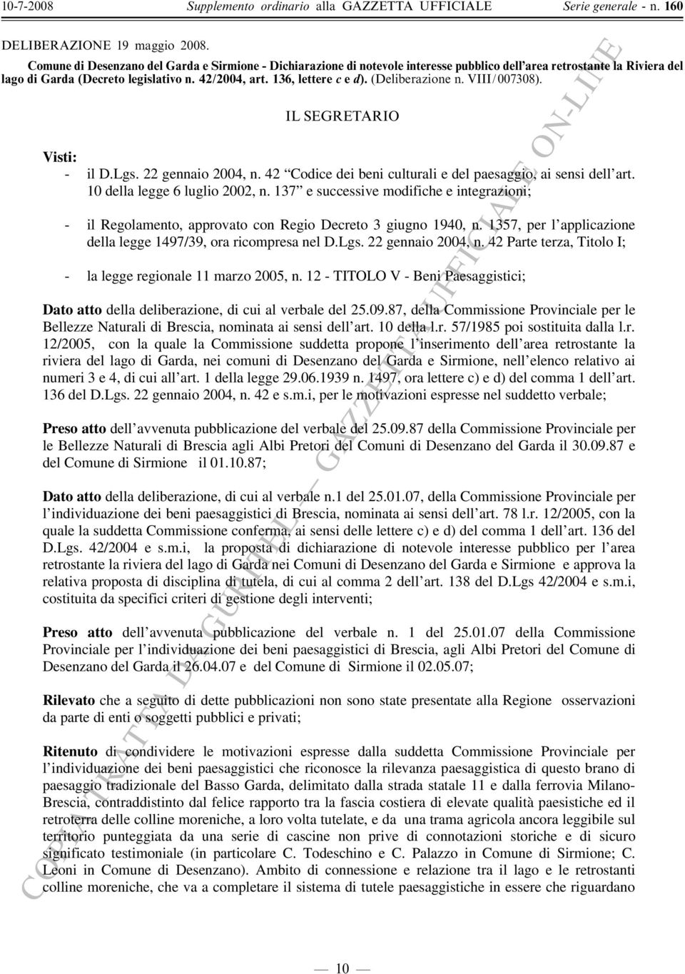 10 della legge 6 luglio 2002, n. 137 e successive modifiche e integrazioni; - il Regolamento, approvato con Regio Decreto 3 giugno 1940, n.