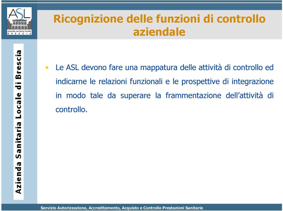 indicarne le relazioni funzionali e le prospettive di