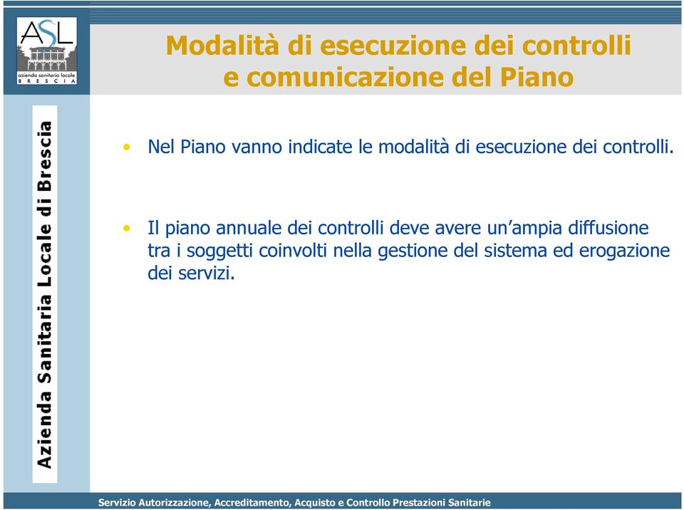 Il piano annuale dei controlli deve avere un ampia diffusione tra i