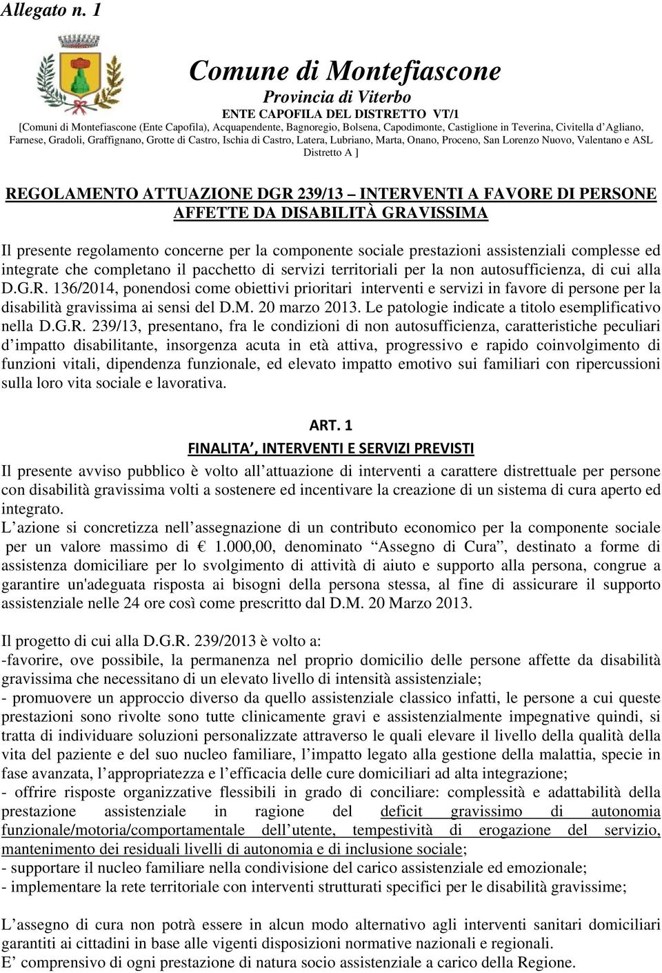 Civitella d Agliano, Farnese, Gradoli, Graffignano, Grotte di Castro, Ischia di Castro, Latera, Lubriano, Marta, Onano, Proceno, San Lorenzo Nuovo, Valentano e ASL Distretto A ] REGOLAMENTO