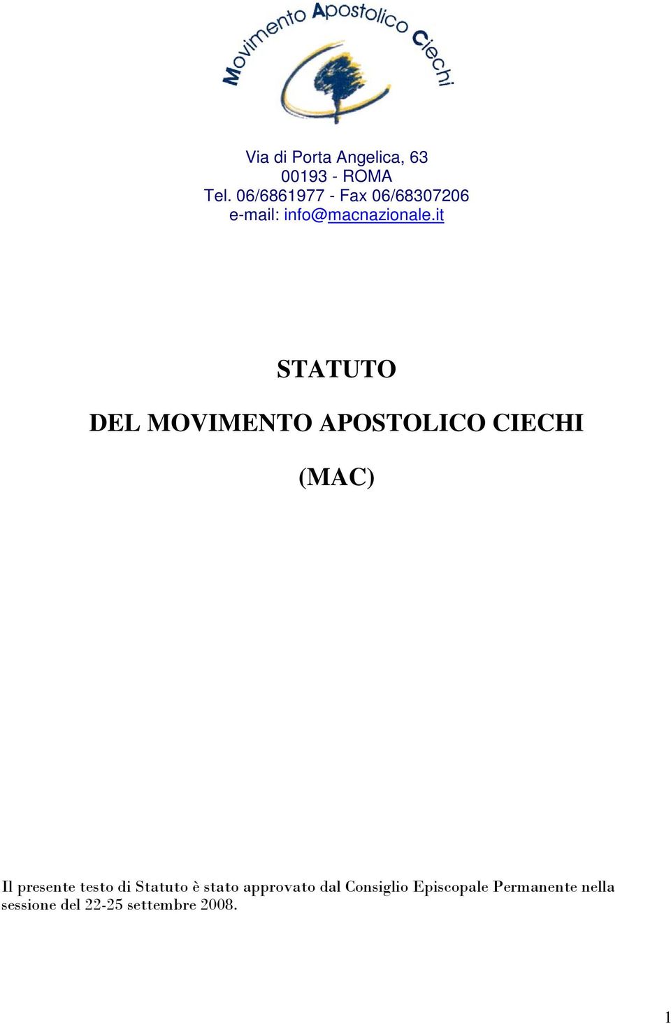 it STATUTO DEL MOVIMENTO APOSTOLICO CIECHI (MAC) Il presente testo