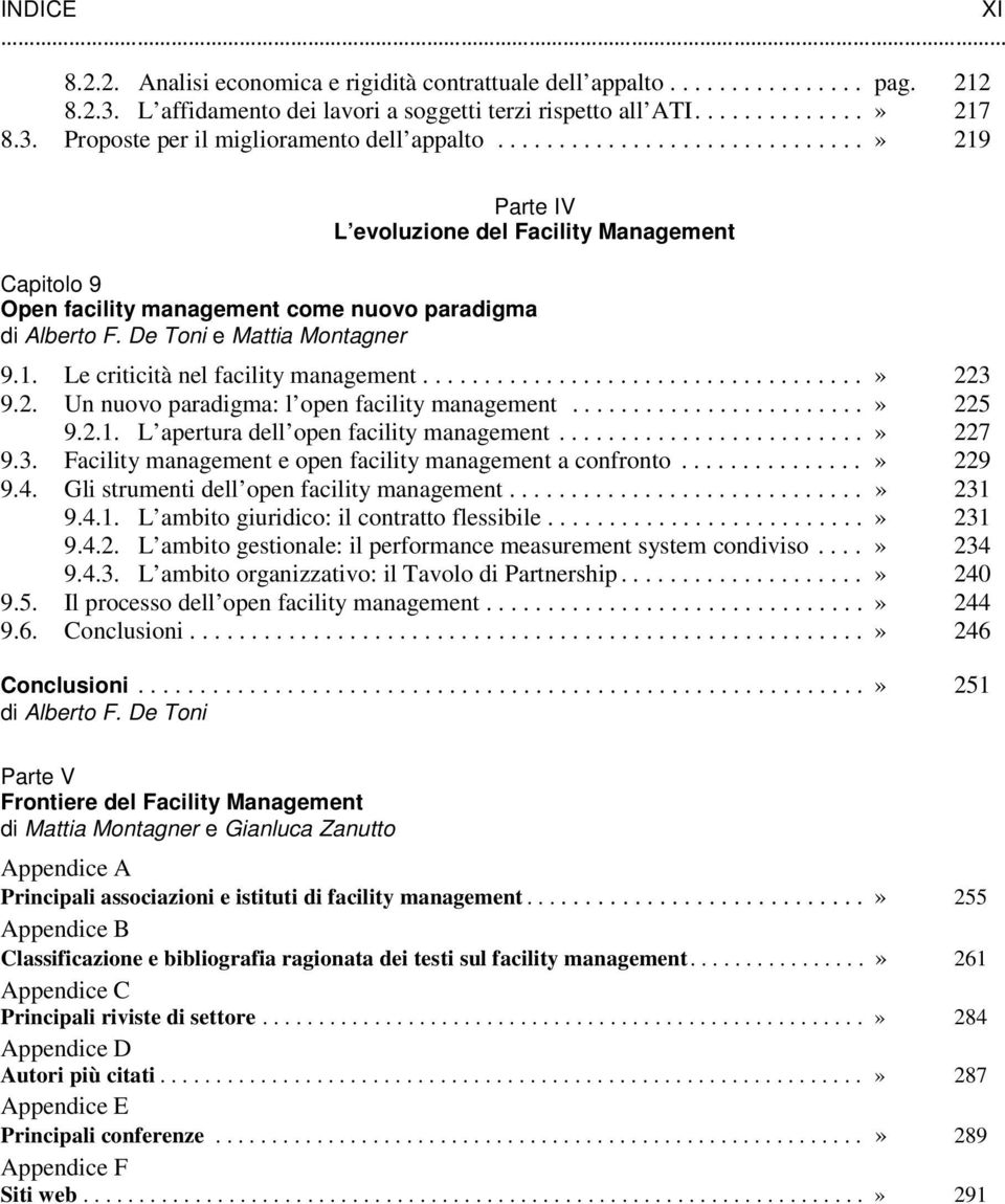 ...................................» 223 9.2. Un nuovo paradigma: l open facility management........................» 225 9.2.1. L apertura dell open facility management.........................» 227 9.