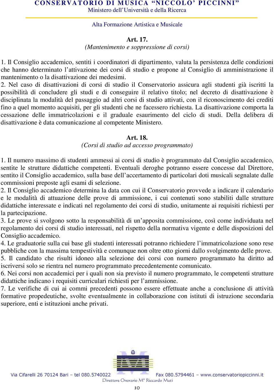 amministrazione il mantenimento o la disattivazione dei medesimi. 2.