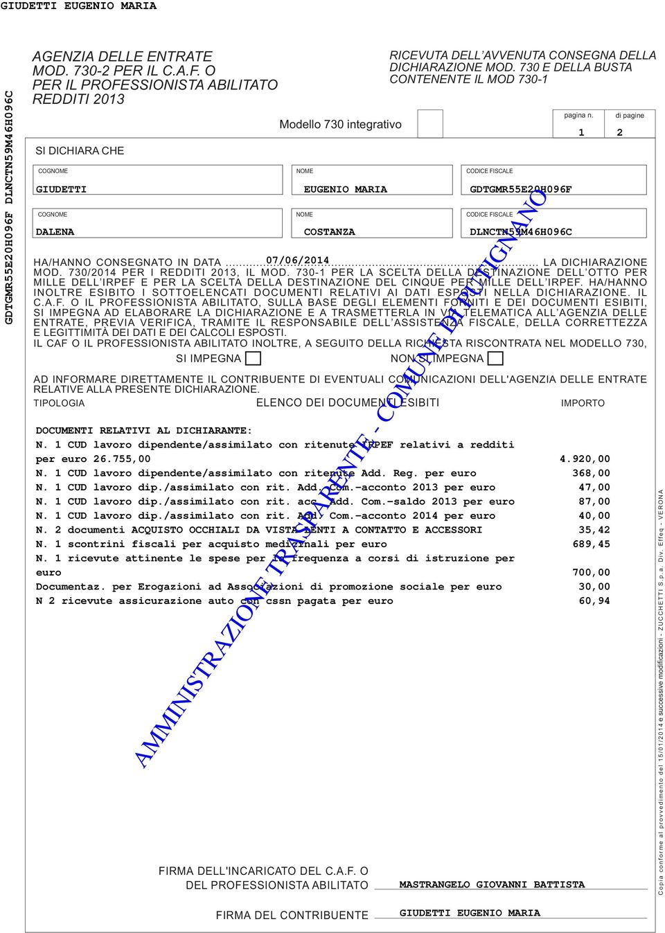 0 E DELLA BUSTA CONTENENTE IL MOD 0- GIUDETTI EUGENIO MARIA GDTGMRE0H09F DALENA COSTANZA DLNCTN9MH09C HA/HANNO CONSEGNATO IN DATA... 0/0/0 LA DICHIARAZIONE MOD. 0/0 PER I REDDITI 0, IL MOD.