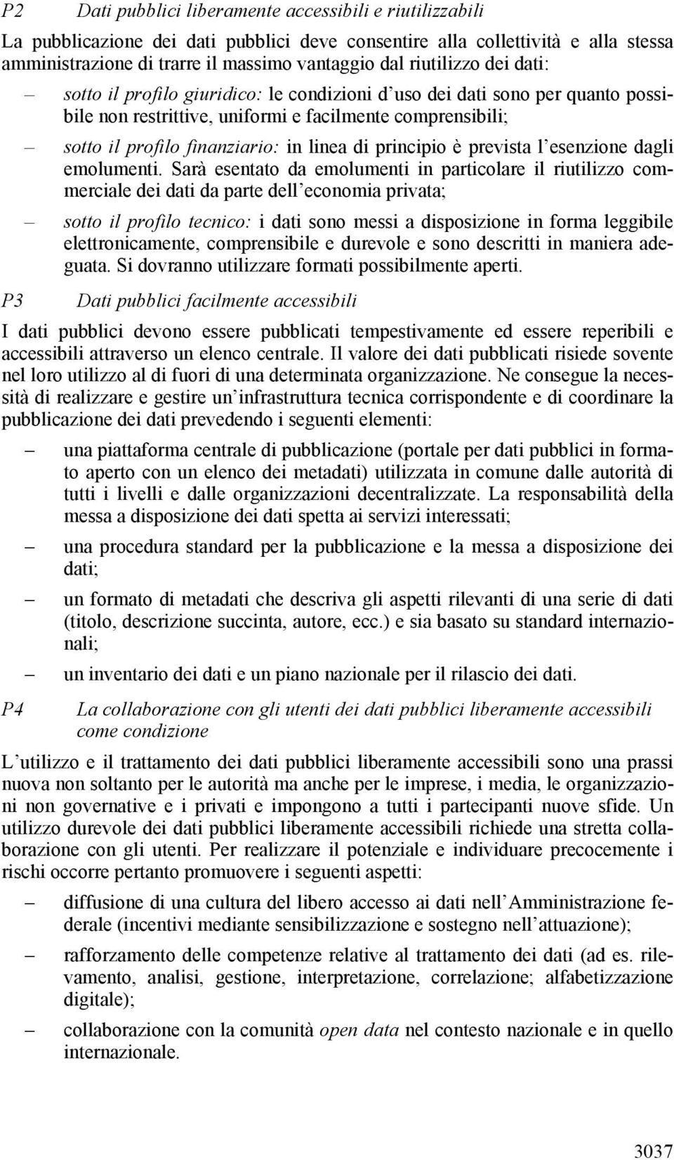 principio è prevista l esenzione dagli emolumenti.