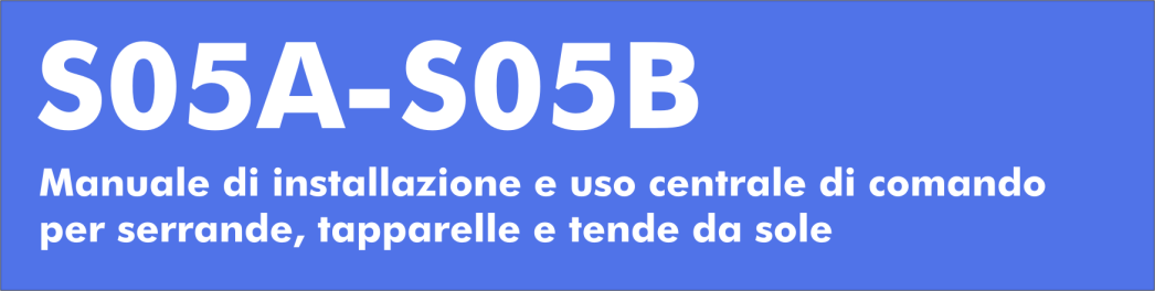 Lampeggiatore (solo S05B/S05BP) 230Vac 40W max, lampeggio interno o esterno (DIP 4) Luce cortesia (solo S05B/S05BP) Tempo lavoro Tempo chiusura automatica (solo S05B/S05BP) Ricevitore a